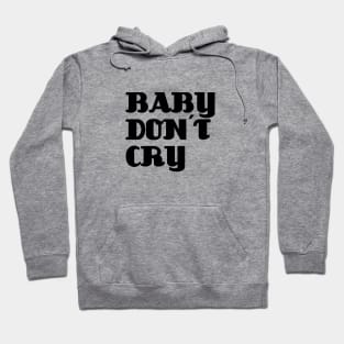 Baby Don´t Cry, black Hoodie